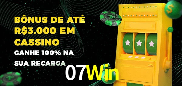 07Win melhor bônus de depósito